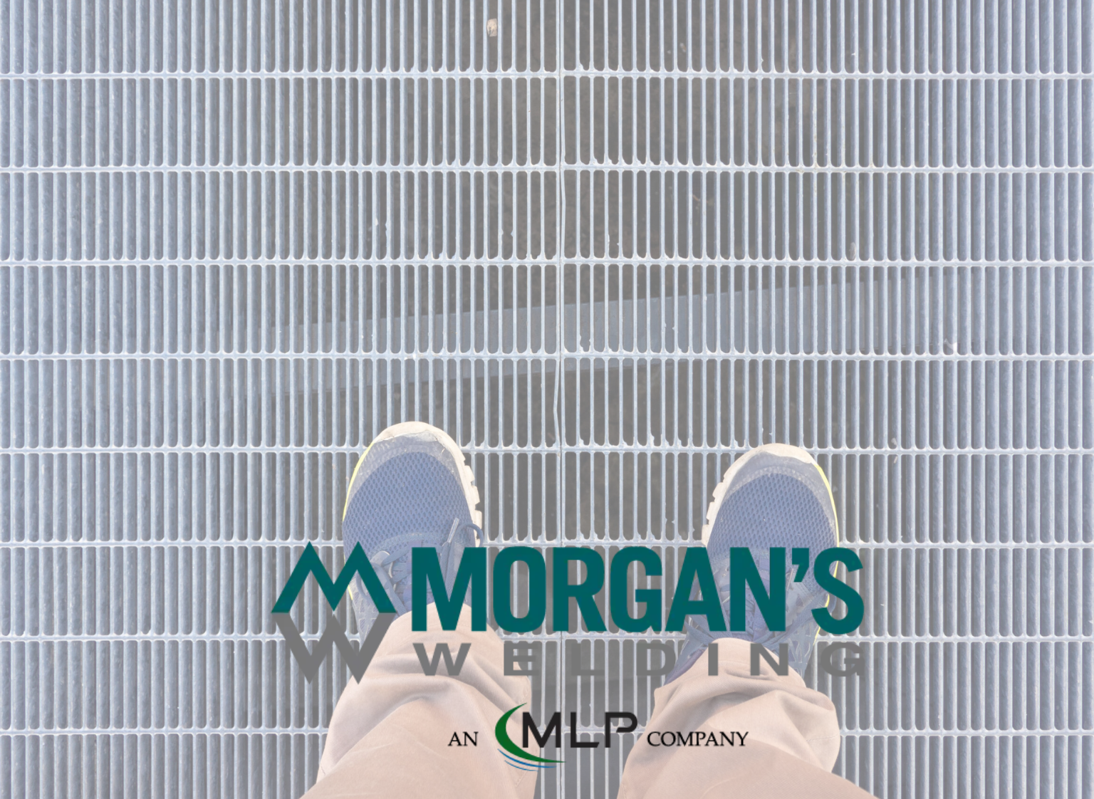Someone stands on steel grating. Morgan's Welding logo is on the bottom of the image